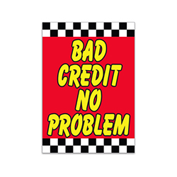Underhood Sign - BAD CREDIT-NO PROBLEM - Qty. 1